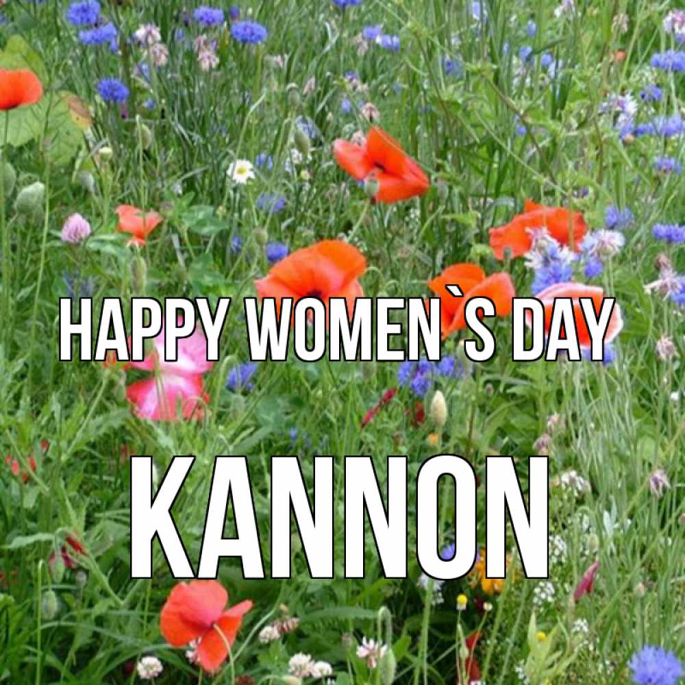 Greetings card с именем, Kannon happy women`s day международный женский день 4 Greetings with text for free download 